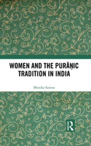 Women and the Puranic Tradition in India