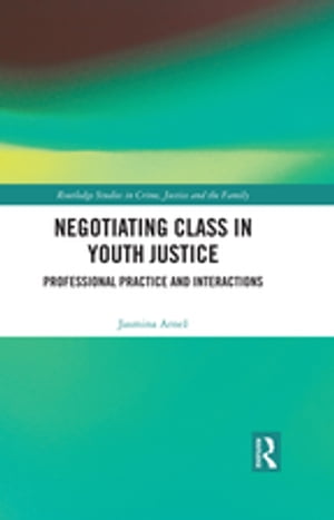 Negotiating Class in Youth Justice