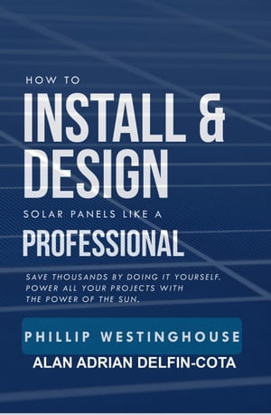 How to Install & Design Solar Panels Like a Professional