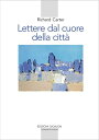Lettere dal cuore della citt? Un viaggio spirituale verso casa【電子書籍】[ Richard Ca...