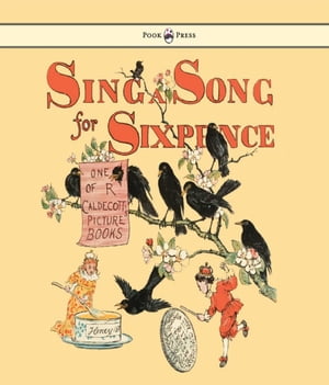 Sing a Song for Sixpence - Illustrated by Randolph Caldecott