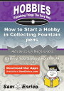 ŷKoboŻҽҥȥ㤨How to Start a Hobby in Collecting Fountain pens How to Start a Hobby in Collecting Fountain pensŻҽҡ[ Geoffrey Salazar ]פβǤʤ616ߤˤʤޤ