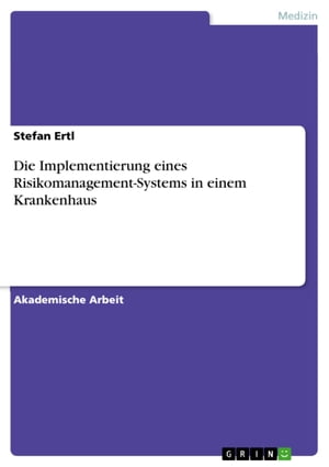 Die Implementierung eines Risikomanagement-Systems in einem Krankenhaus