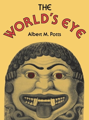 The World's Eye【電子書籍】[ Albert M. Potts ]