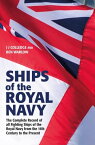 Ships of the Royal Navy The Complete Record of all Fighting Ships of the Royal Navy from the 15th Century to the Present【電子書籍】[ J J Colledge ]