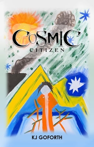 Cosmic Citizen【電子書籍】[ KJ Goforth ]