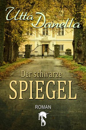 Der schwarze Spiegel【電子書籍】[ Utta Danella ]