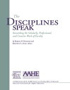 The Disciplines Speak I Rewarding the Scholarly, Professional, and Creative Work of Faculty