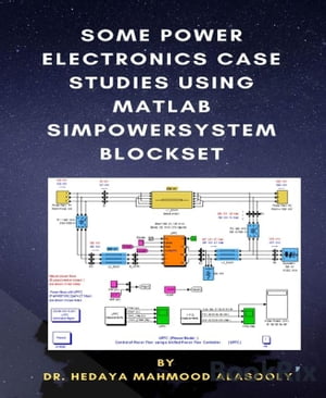 Some Power Electronics Case Studies Using Matlab Simpowersystem Blockset