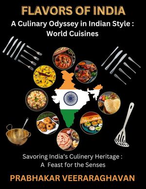 Flavors of India: A Culinary Odyssey in Indian Style : World Cuisines