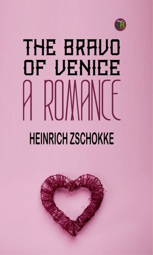 ŷKoboŻҽҥȥ㤨The Bravo of Venice: A RomanceŻҽҡ[ Heinrich Zschokke ]פβǤʤ158ߤˤʤޤ