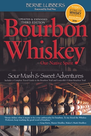 Bourbon Whiskey Our Native Spirit, 3rd Ed