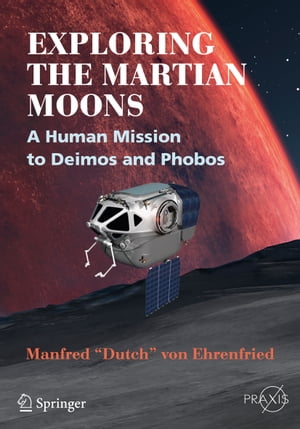 Exploring the Martian Moons A Human Mission to Deimos and PhobosŻҽҡ