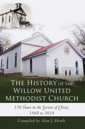 The History of the Willow United Methodist Church