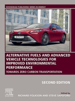 Alternative Fuels and Advanced Vehicle Technologies for Improved Environmental Performance Towards Zero Carbon Transportation【電子書籍】
