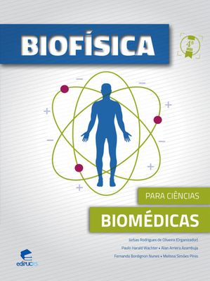 Biof?sica para ci?ncias biom?dicas ? 4? edi??o【電子書籍】[ Jarbas Rodrigues de Oliveira ]