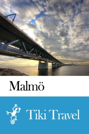 Malmö (Sweden) Travel Guide - Tiki Travel