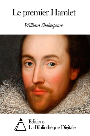 Le premier Hamlet【電子書籍】[ William Shakespeare ]