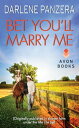 Bet You 039 ll Marry Me (Originally published in shorter form, under the title THE BET, at the end of Debbie Macomber 039 s FAMILY AFFAIR)【電子書籍】 Darlene Panzera
