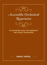 Accessible Orchestral Repertoire An Annotated Guide for Community and School Orchestras