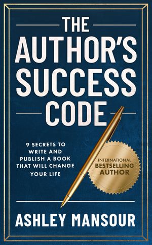ŷKoboŻҽҥȥ㤨The Author's Success Code 9 Secrets to Write and Publish a Book That Will Change Your LifeŻҽҡ[ Ashley Mansour ]פβǤʤ162ߤˤʤޤ