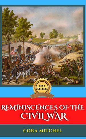 ŷKoboŻҽҥȥ㤨REMINISCENCES OF THE CIVIL WARŻҽҡ[ CORA MITCHEL ]פβǤʤ91ߤˤʤޤ