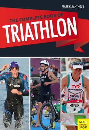The Complete Book of Triathlon Training, 3rd Ed