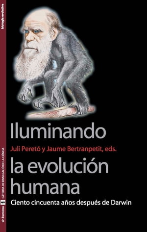 Iluminando la evoluci?n humana Ciento cincuenta a?os despu?s de Darwin