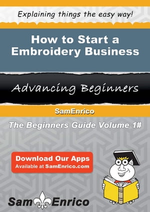 How to Start a Embroidery Business