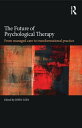 The Future of Psychological Therapy From Managed Care to Transformational Practi...