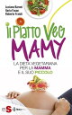 Il piatto Veg Mamy La dieta vegetariana per la mamma e il suo piccolo