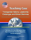 Teaching Case: Transgender Sailors, Leadership Challenges, and Ethical Dilemmas - Case Study of U.S. Navy Sailor Landon Wilson, Steps Toward Gender Transition, Afghanistan, Diversity Management【電子書籍】 Progressive Management