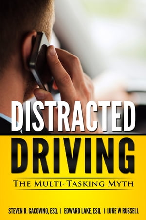 Distracted Driving: The Multi-Tasking Myth