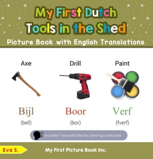 My First Dutch Tools in the Shed Picture Book with English Translations Teach & Learn Basic Dutch words for Children, #5