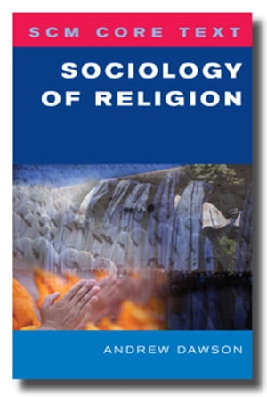 SCM Core Text: Sociology of Religion【電子書籍】 Dawson