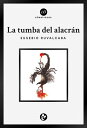 La tumba del alacr?n【電子書籍】[ Eusebio Ruvalcab