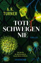 ŷKoboŻҽҥȥ㤨Tote schweigen nie Thriller | A.K. Turner kombiniert Naturwissenschaft und exzellentes Storytelling Val McDermidŻҽҡ[ A. K. Turner ]פβǤʤ1,600ߤˤʤޤ