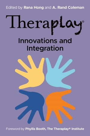 Theraplay? ? Innovations and Integration【電子書籍】