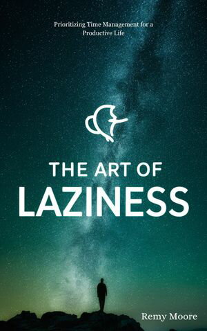 The Art of Laziness