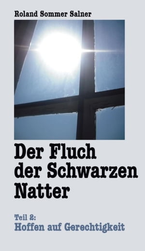 Der Fluch der Schwarzen Natter - Hoffen auf Gerechtigkeit (Teil 2)