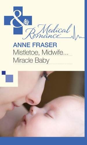 ŷKoboŻҽҥȥ㤨Mistletoe, Midwife...Miracle Baby (Mills & Boon MedicalŻҽҡ[ Anne Fraser ]פβǤʤ589ߤˤʤޤ