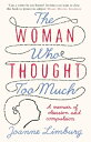 The Woman Who Thought too Much A Memoir【電子書籍】[ Joanne Limburg ]