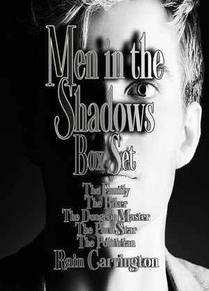 Men In The Shadows Complete Series Men in the Shadows, #6【電子書籍】[ Rain Carrington ]