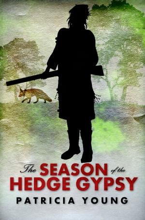 The Season of the Hedge Gypsy【電子書籍】[ Patricia Young ]