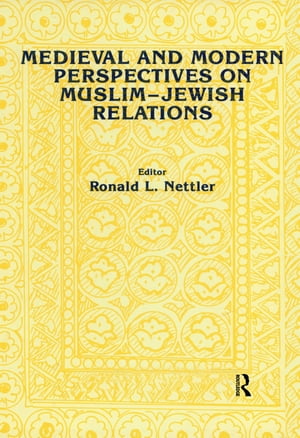 Medieval and Modern Perspectives on Muslim-Jewish RelationsŻҽҡ[ Ronald L. Nettler ]