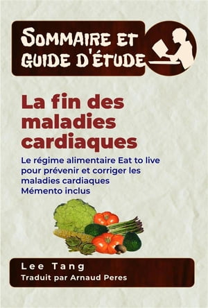 Sommaire Et Guide D’Étude – La Fin Des Maladies Cardiaques