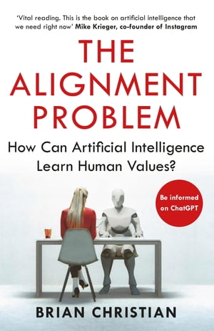 The Alignment Problem How Can Machines Learn Human Values?