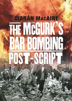The McGurk's Bar Bombing - Post Script