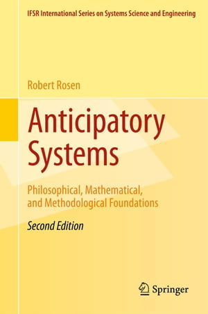 Anticipatory Systems