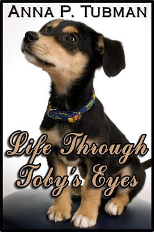 Life Through Toby's Eyes